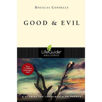 Good & Evil - (Lifeguide Bible Studies) by  Douglas Connelly (Paperback)