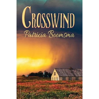 Crosswind - by  Patricia Boomsma (Paperback)