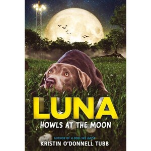 Luna Howls at the Moon - by  Kristin O'Donnell Tubb (Paperback) - 1 of 1
