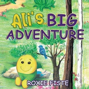 Ali's Big Adventure - by  Roxie Fiste (Paperback) - 1 of 1