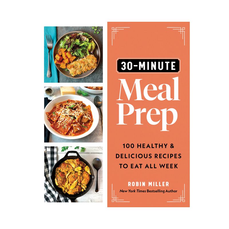 30-Minute Meal Prep - by  Robin Miller (Paperback), 1 of 2