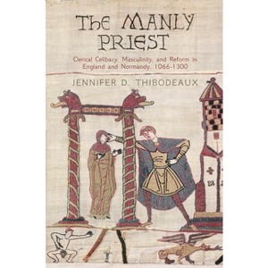 The Manly Priest - (Middle Ages) by  Jennifer D Thibodeaux (Hardcover) - 1 of 1