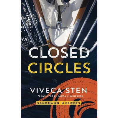 Closed Circles - (Sandhamn Murders) by  Viveca Sten (Paperback)