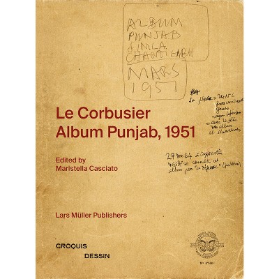 Le Corbusier: Album Punjab, 1951 - by  Maristella Casciato (Spiral Bound)
