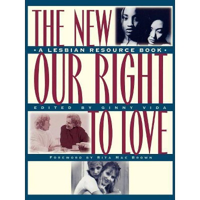 The New Our Right to Love - by  Ginny Vida (Paperback)