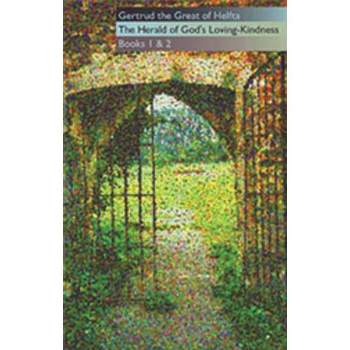 The Herald of God's Loving-Kindness Books 1 and 2 - (Cistercian Fathers) by  Gertrud the Great of Helfta (Paperback)