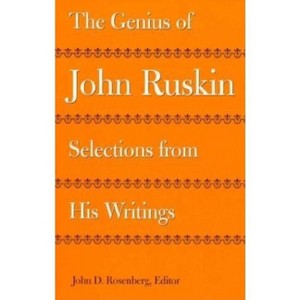 The Genius of John Ruskin - (Victorian Literature & Culture (Hardcover)) by  John D Rosenberg (Paperback) - 1 of 1