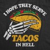 Mens I Hope They Serve Tacos In Hell T Shirt Funny Mexican Food Lovers Joke Tee For Guys - Crazy Dog Men's T Shirt - 2 of 4