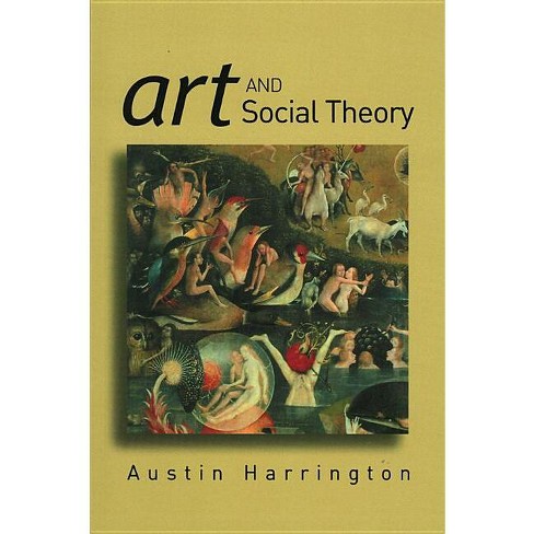 Art and Social Theory - by  Austin Harrington (Paperback) - image 1 of 1