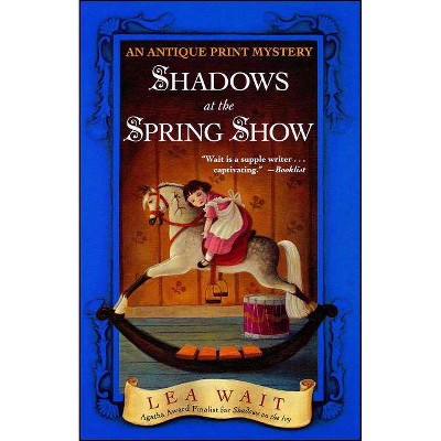 Shadows at the Spring Show - (Antique Print Mysteries (Paperback)) by  Lea Wait (Paperback)