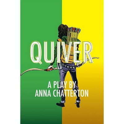 Quiver - by  Anna Chatterton (Paperback)