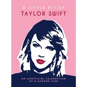 A Little Bit of Taylor Swift - by  Summersdale Publishers (Hardcover) - 1 of 1