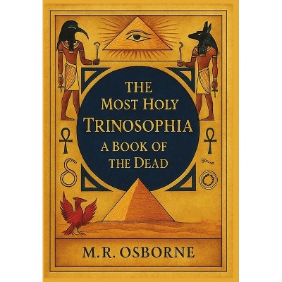 The Most Holy Trinosophia - by  M R Osborne (Hardcover)
