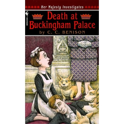 Death at Buckingham Palace - (Her Majesty Investigates) by  C C Benison (Paperback)