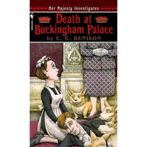 Death at Buckingham Palace - (Her Majesty Investigates) by  C C Benison (Paperback) - 1 of 1