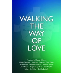 Walking the Way of Love - by  Courtney Cowart (Paperback) - 1 of 1