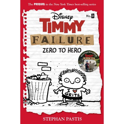 Timmy Failure: Zero to Hero-Timmy Failure Prequel - by  Stephan Pastis (Hardcover)