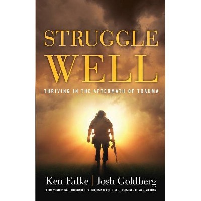 Struggle Well - by  Josh Goldberg & Ken Falke (Paperback)