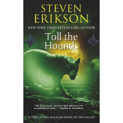 Toll the Hounds - (Malazan Book of the Fallen (Paperback)) by  Steven Erikson (Paperback)