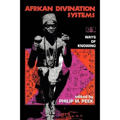 African Divination Systems - (African Systems of Thought) by  Philip M Peek (Paperback)