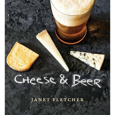 Cheese & Beer - by  Janet Fletcher (Paperback)