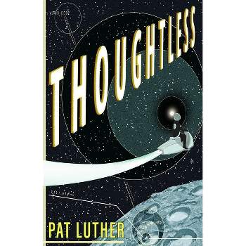 Thoughtless - by  Pat Luther (Paperback)