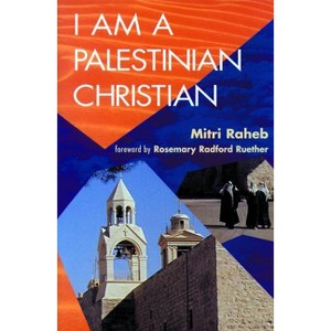 I Am a Palestinian Christian - by  Mitri Raheb (Paperback) - 1 of 1