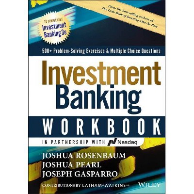 Investment Banking Workbook - (Wiley Finance) 3rd Edition by  Joshua Rosenbaum & Joshua Pearl & Joseph Gasparro (Hardcover)