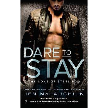 Dare to Stay - (Sons of Steel Row) by  Jen McLaughlin (Paperback)