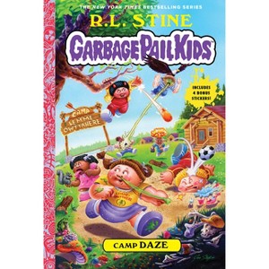 Camp Daze (Garbage Pail Kids Book 3) - by  R L Stine (Hardcover) - 1 of 1