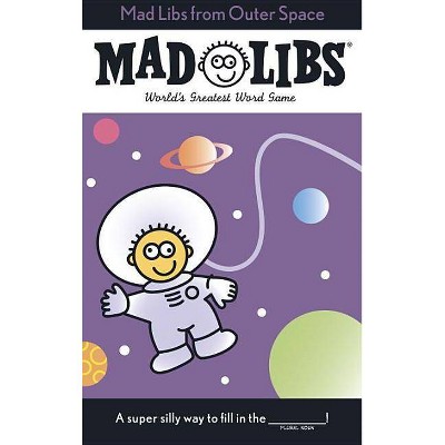 Mad Libs from Outer Space - by  Roger Price & Leonard Stern (Paperback)