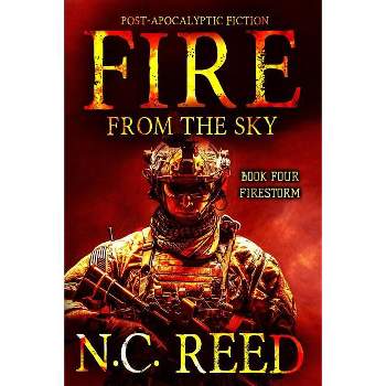 Fire From the Sky - by  N C Reed (Paperback)
