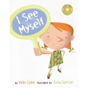 I See Myself - (Vicki Cobb Science Play) by  Vicki Cobb (Hardcover) - 1 of 1