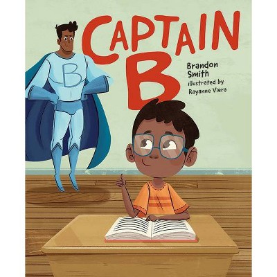 Captain B - by  Brandon Smith (Hardcover)