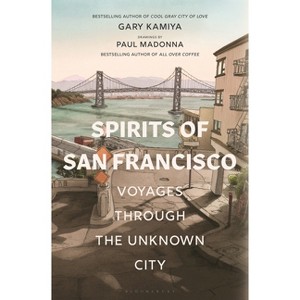 Spirits of San Francisco - by Gary Kamiya - 1 of 1