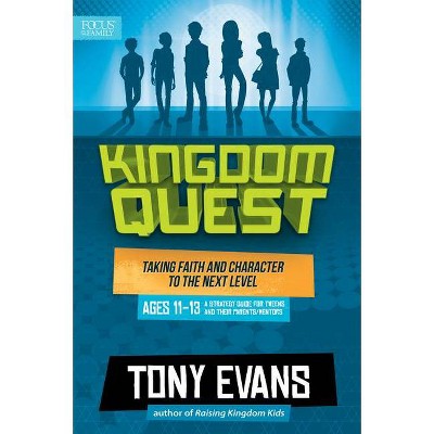 Kingdom Quest: A Strategy Guide for Tweens and Their Parents/Mentors - by  Tony Evans (Paperback)