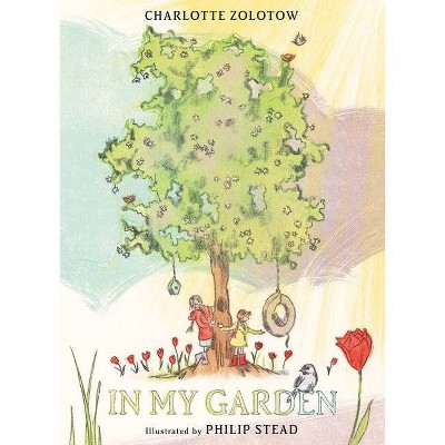 In My Garden - by  Charlotte Zolotow (Hardcover)