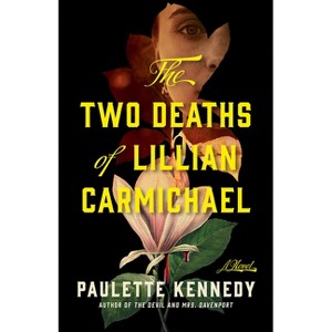 The Two Deaths of Lillian Carmichael - by  Paulette Kennedy (Paperback) - 1 of 1