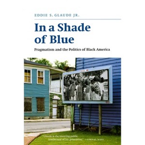 In a Shade of Blue - by Eddie S Glaude - 1 of 1