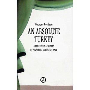 Absolute Turkey - (Oberon Classics) by  George Feydeau (Paperback) - 1 of 1