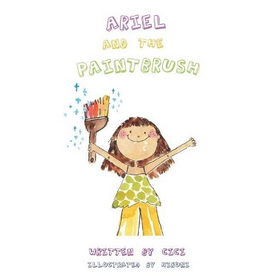 Ariel and the Paintbrush - by  CICI (Paperback)