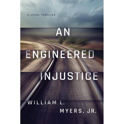 An Engineered Injustice - (Philadelphia Legal) by  William L Myers (Paperback)