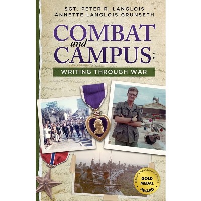 Combat and Campus - by  Annette Langlois Grunseth & Peter R Langlois (Paperback)
