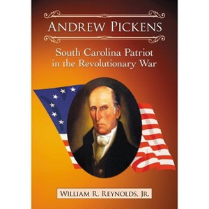Andrew Pickens - by  William R Reynolds (Paperback) - 1 of 1