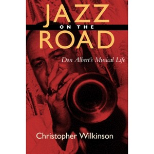 Jazz on the Road - (Music of the African Diaspora) by  Christopher Wilkinson (Paperback) - 1 of 1
