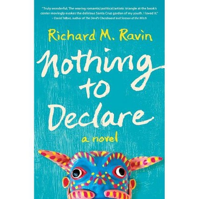 Nothing to Declare - by  Richard M Ravin (Paperback)