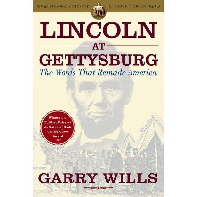 Lincoln at Gettysburg - (Simon & Schuster Lincoln Library) Annotated by  Garry Wills (Paperback)