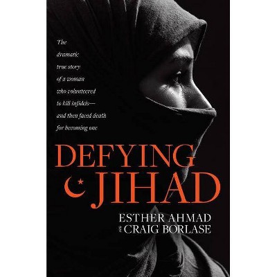 Defying Jihad - by  Esther Ahmad (Paperback)