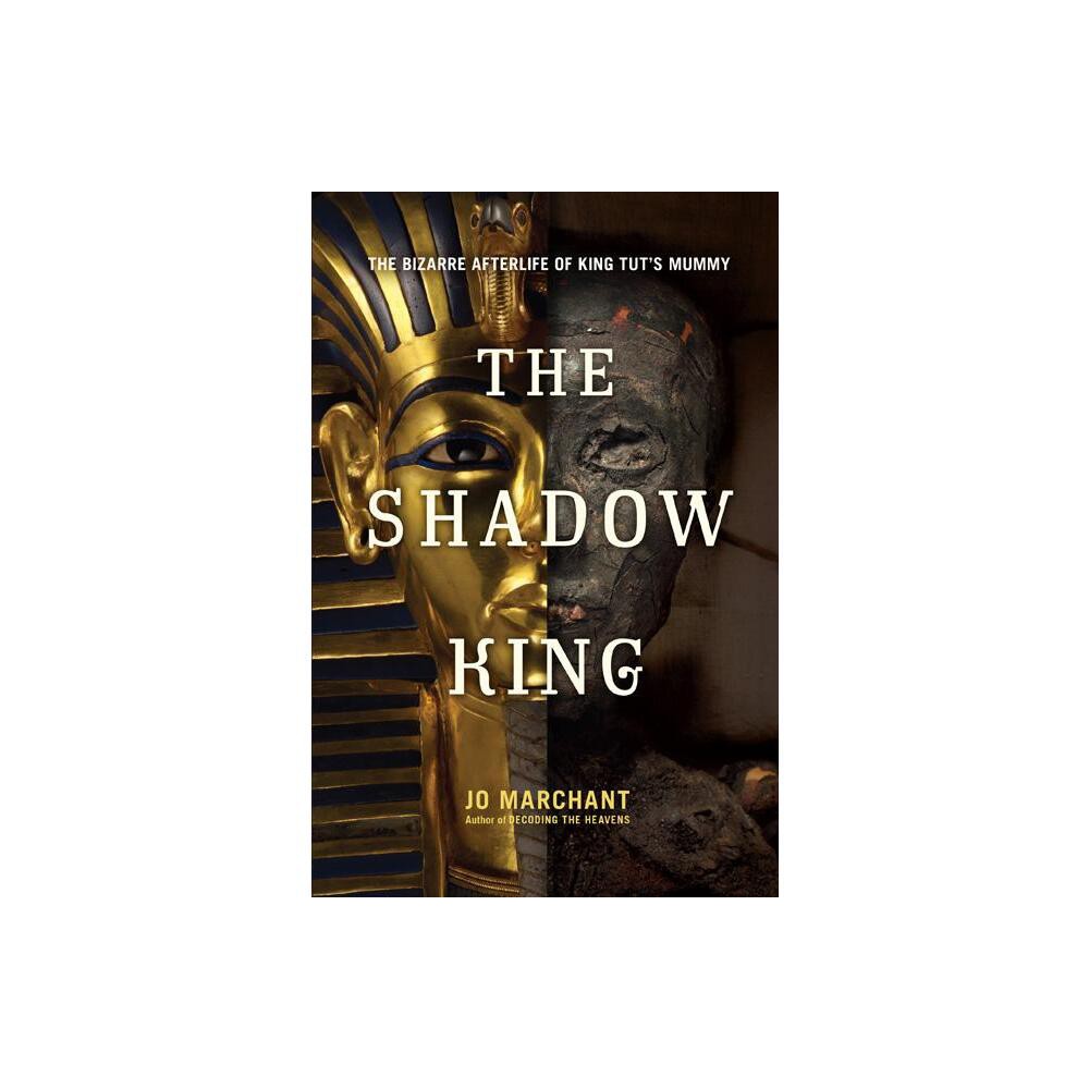 The Shadow King - by Jo Marchant (Hardcover)