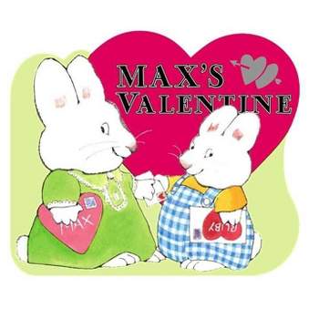 Max's Valentine ( Max and Ruby) by Rosemary Wells (Board Book)